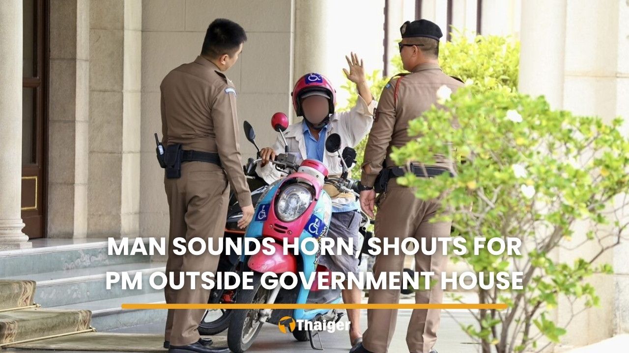 Man sounds horn, shouts for PM outside Government House | Thaiger