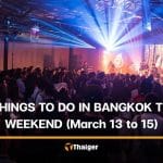 5 things to do in Bangkok this weekend (March 13 to 15) | Thaiger