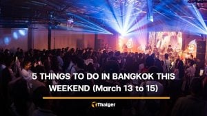 5 things to do in Bangkok this weekend (March 13 to 15) | Thaiger