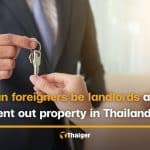 Can foreigners be landlords and rent out property in Thailand? | Thaiger