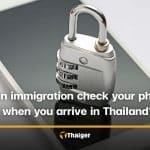 Can immigration check your phone when you arrive in Thailand? | Thaiger