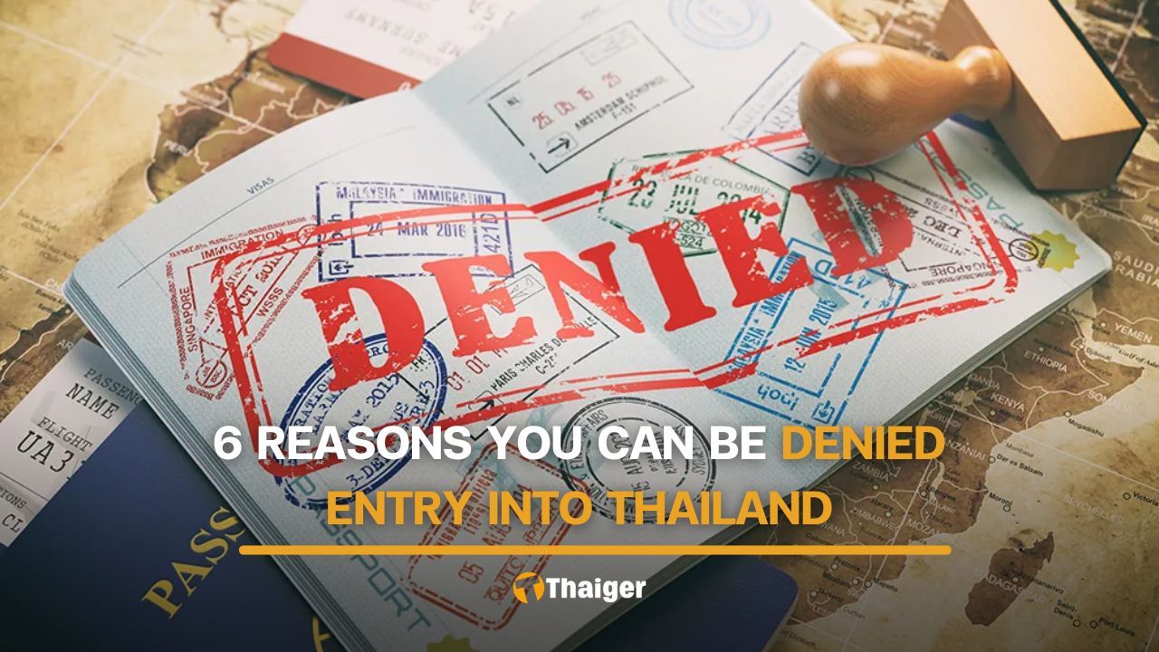 6 reasons you can be denied entry into Thailand | Thaiger