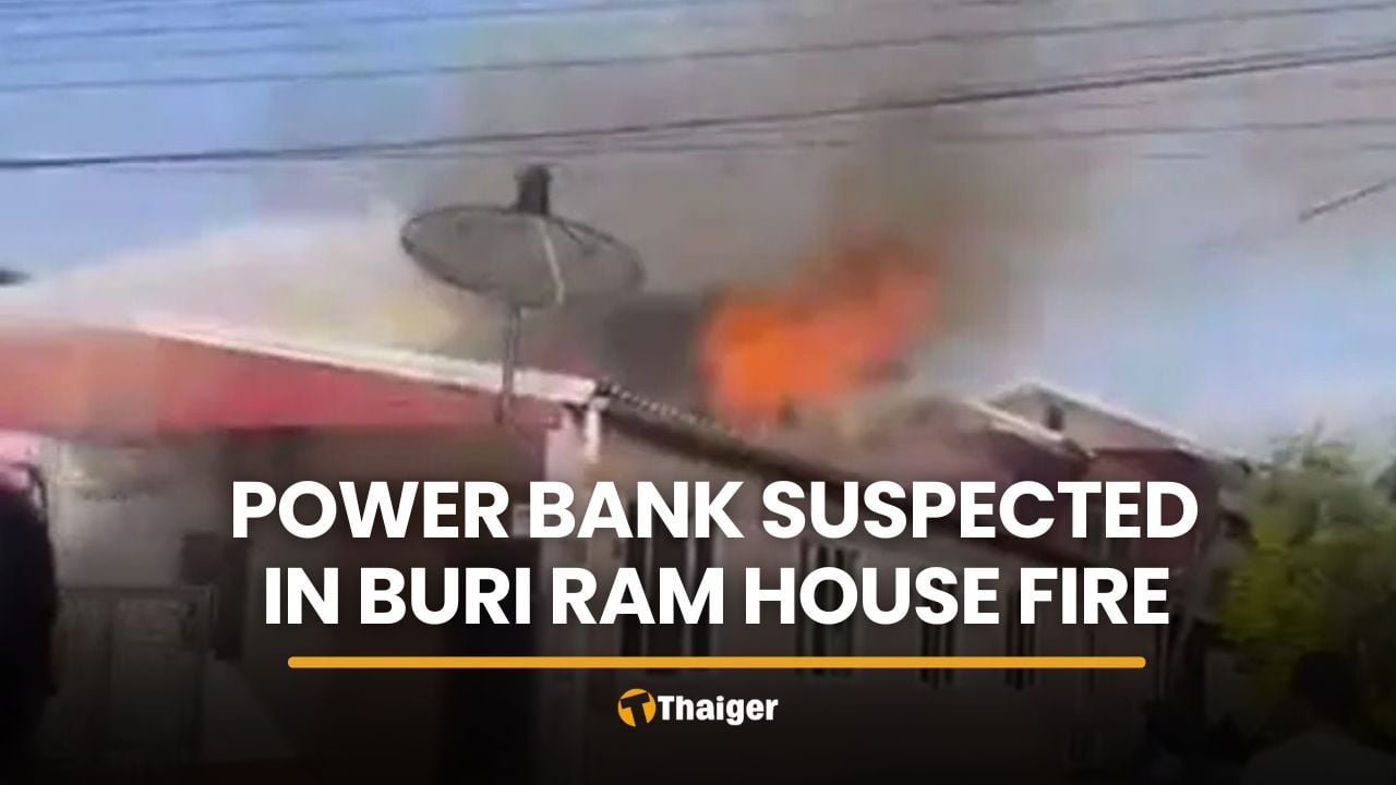 Power bank suspected after fire rips through home in Buri Ram | Thaiger