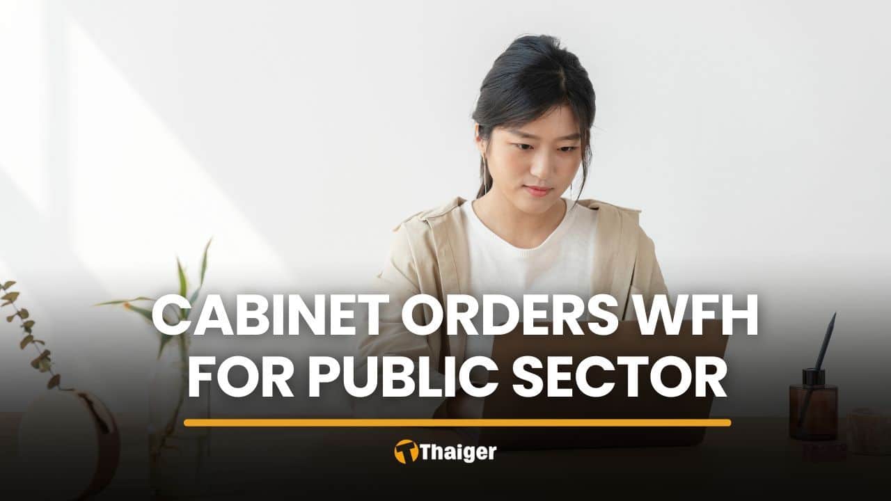 Cabinet orders WFH for public sector amid energy pressures | Thaiger