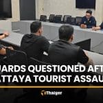 Five guards questioned after assault on foreign tourist in Pattaya | Thaiger