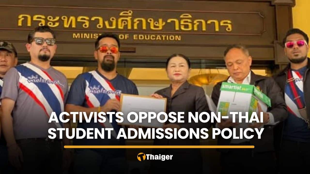 Activist leads petition opposing non-Thai student admissions policy | Thaiger
