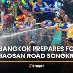 Bangkok prepares safety plan for Khaosan Road Songkran 2026 | Thaiger