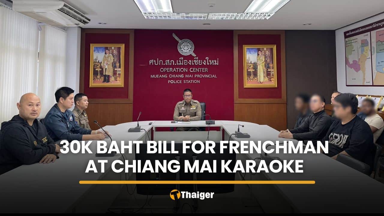 French man reports assault, 30,000 baht bill at Chiang Mai karaoke | Thaiger