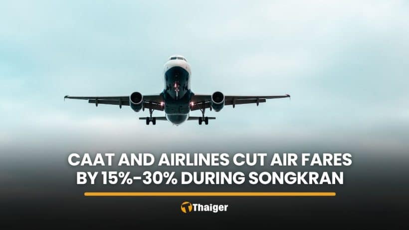 CAAT cuts Songkran air fares by 15% to 30% to ease travel costs | Thaiger