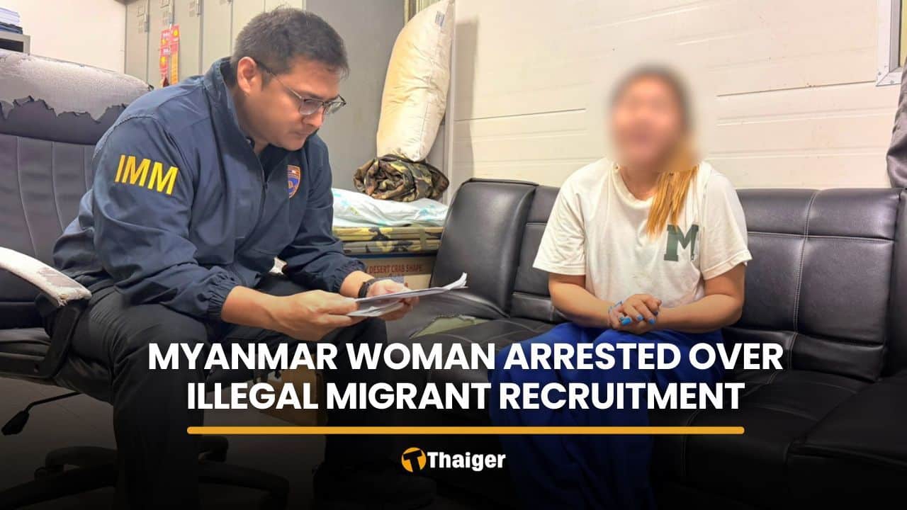 Myanmar woman arrested over alleged illegal migrant recruitment | Thaiger