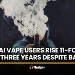 E-cigarette users in Thailand rise 11-fold in three years despite ban | Thaiger