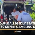Couple allegedly beaten by 50 men at Samut Prakan gambling den | Thaiger