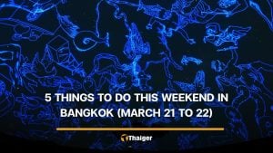 5 things to do this weekend in Bangkok (March 21 to 22) | Thaiger