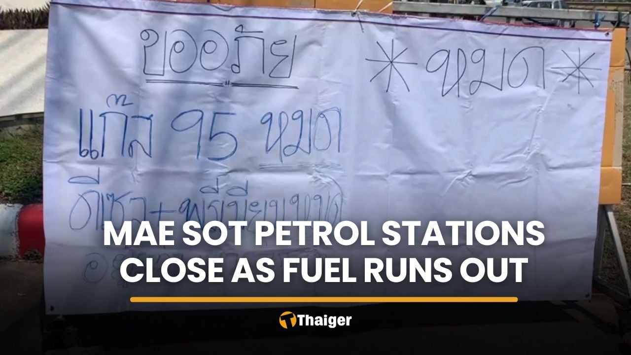Border petrol stations in Mae Sot suspend services as fuel runs out | Thaiger