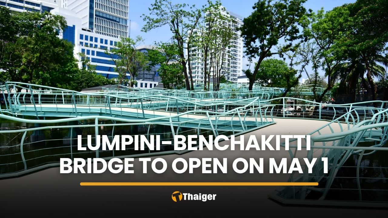 Bridge linking Lumpini and Benchakitti park set to open on May 1 | Thaiger