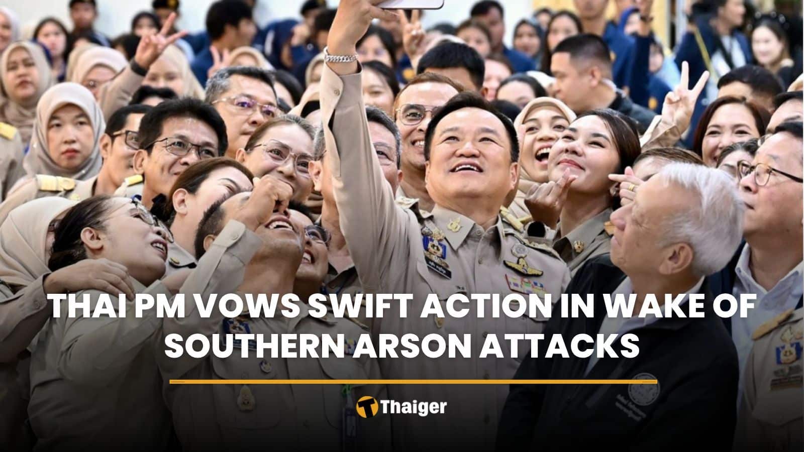 Thai PM vows swift action in wake of southern arson attacks | Thaiger