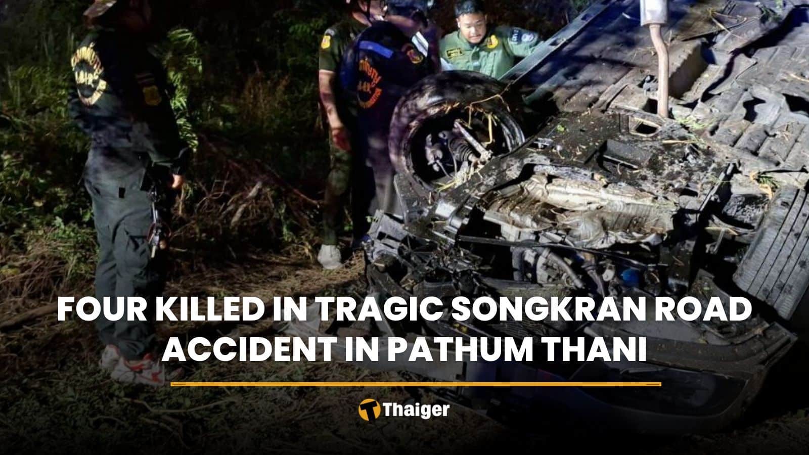 Four killed in tragic Songkran road accident in Pathum Thani | Thaiger
