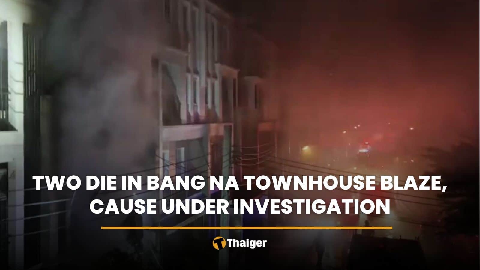 Two die in Bang Na townhouse blaze, cause under investigation | Thaiger