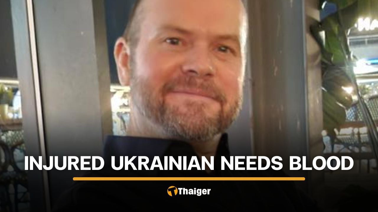 Ukrainian man seeks blood donation after accident in Phuket | Thaiger