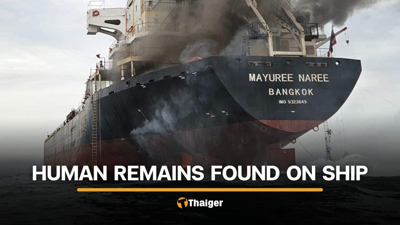 Human remains found on Thai cargo ship attacked in Hormuz | Thaiger