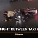 Foreign passenger flees safely after 2 taxi riders fight on Bangkok road | Thaiger
