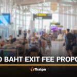 Thai govt plans to collect 1,000 baht exit fee from Thai people travelling abroad | Thaiger