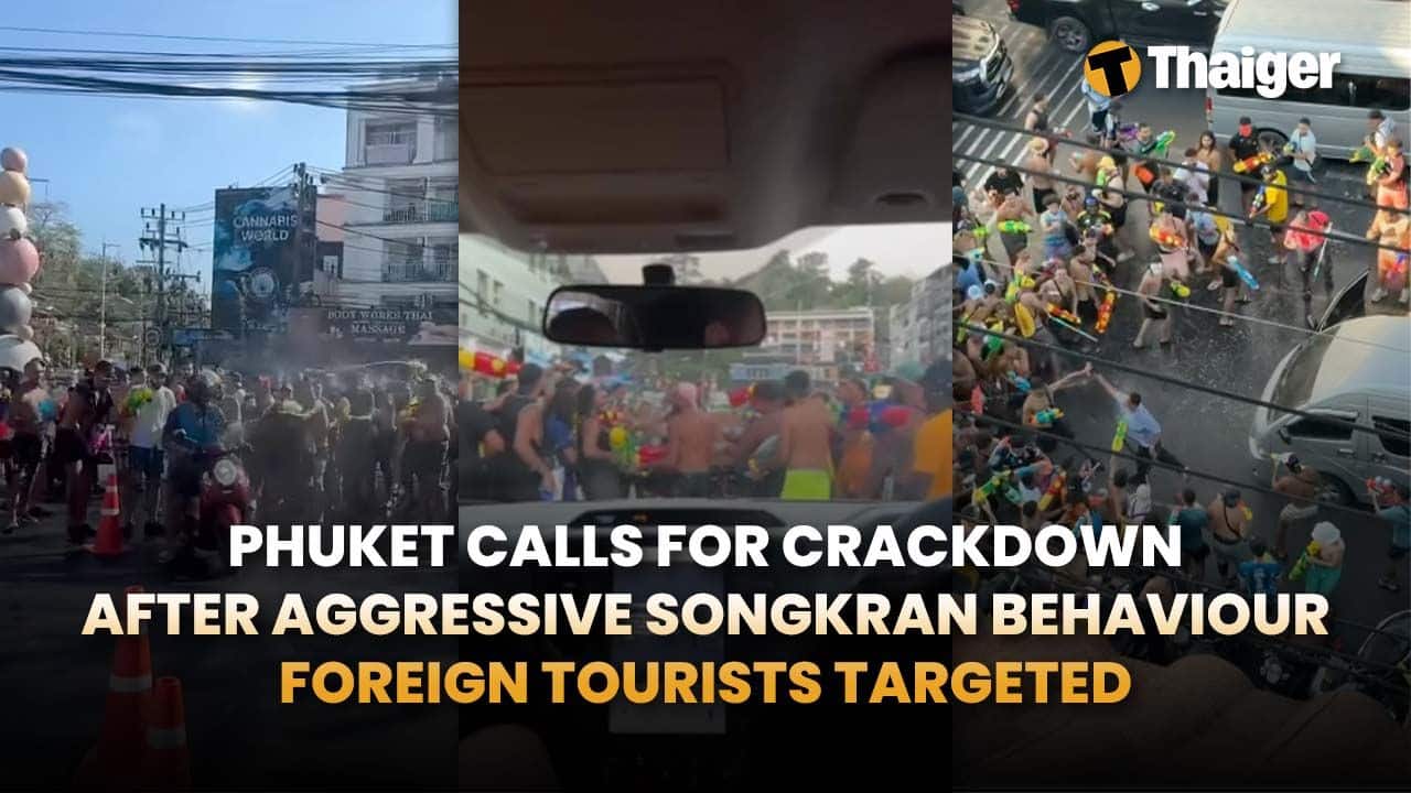 Thailand video news | Phuket demands tougher response to Songkran tourist misconduct, Pattaya keeps Songkran going with extended Wan Lai celebrations | Thaiger