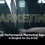 5 best performance marketing agencies in Bangkok for the AI Era | Thaiger
