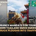 Thailand video news | Insurance mandate for tourists, Northern Thailand Smog Emergency | Thaiger