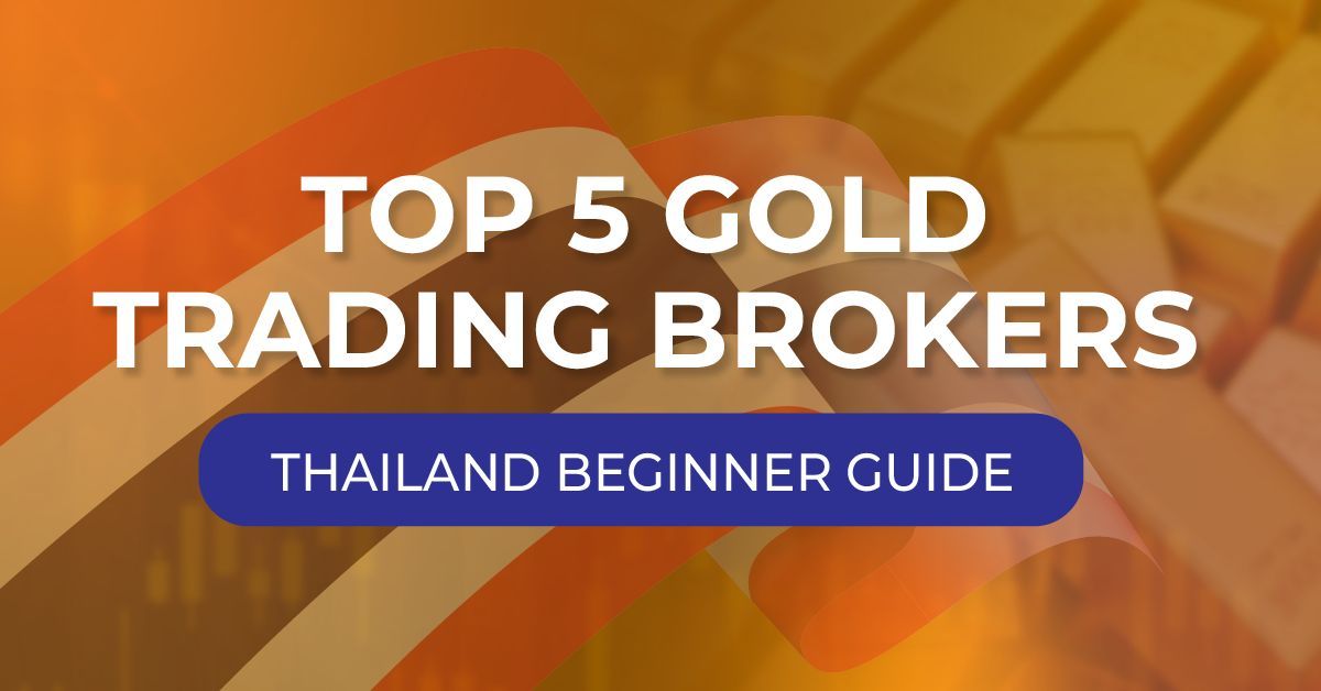 Best 5 gold trading brokers for Thai beginners 2026 | Thaiger