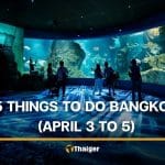5 things to do in Bangkok this weekend (April 3 to 5) | Thaiger