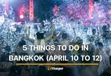 5 things to do in Bangkok this weekend (April 10 to 12) | Thaiger