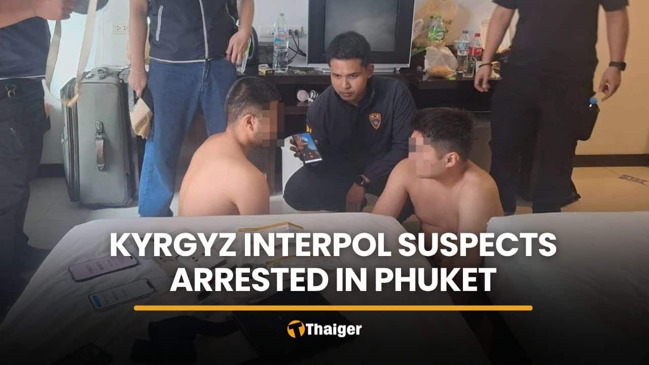 Kyrgyz suspects wanted by Interpol arrested at Phuket hotel | Thaiger