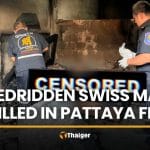 Bedridden Swiss man dies in Pattaya room fire | Thaiger