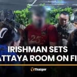 ‘Hallucinating’ Irishman held for setting Pattaya condo on fire | Thaiger
