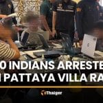Pattaya villa raid nets more than 20 Indians in investment scam | Thaiger