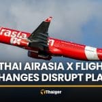 Thai AirAsia X flight changes leave travellers scrambling | Thaiger