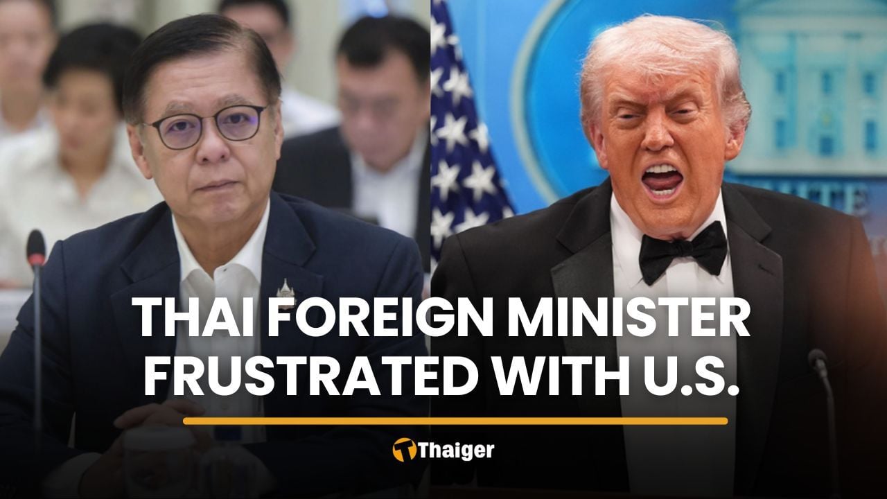 Thai FM expresses frustration with US over war fallout | Thaiger
