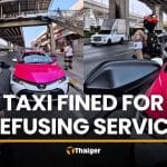Taxi driver refuses elderly passengers, gets fined on the spot | Thaiger