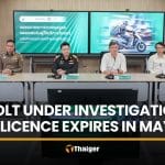Bolt operating licence expires in May, amid DLT investigations | Thaiger