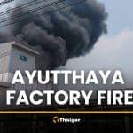 Nearly 100 workers flee massive Ayutthaya factory fire | Thaiger