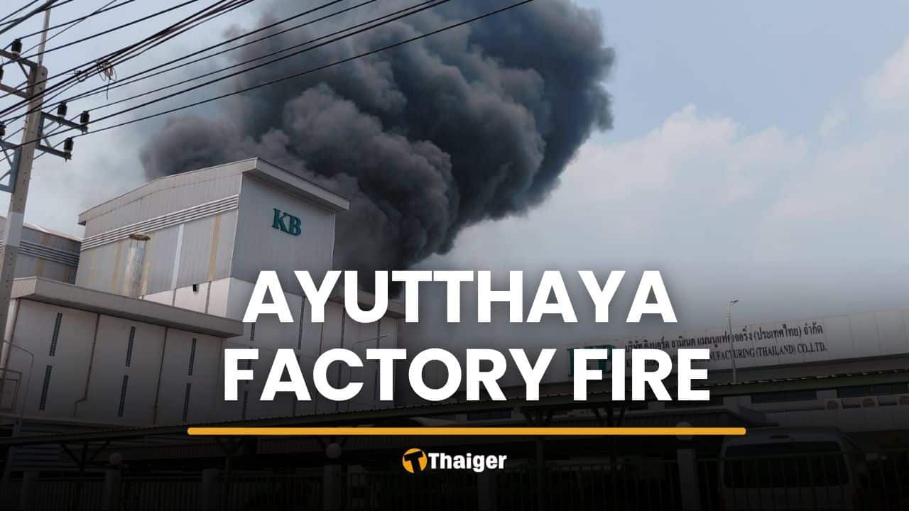 Nearly 100 workers flee massive Ayutthaya factory fire | Thaiger