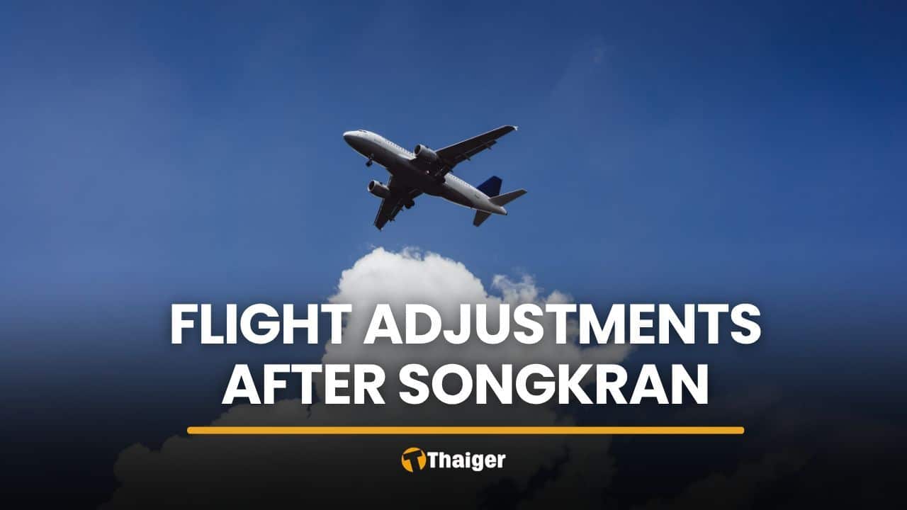 CAAT warns of flight adjustments after Songkran | Thaiger