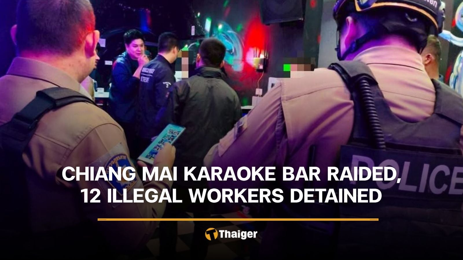 Chiang Mai karaoke bar raided, 12 illegal workers detained | Thaiger