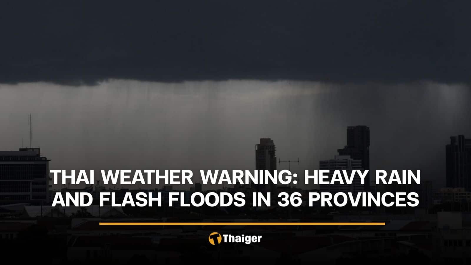 Thai weather warning: heavy rain and flash floods in 36 provinces | Thaiger