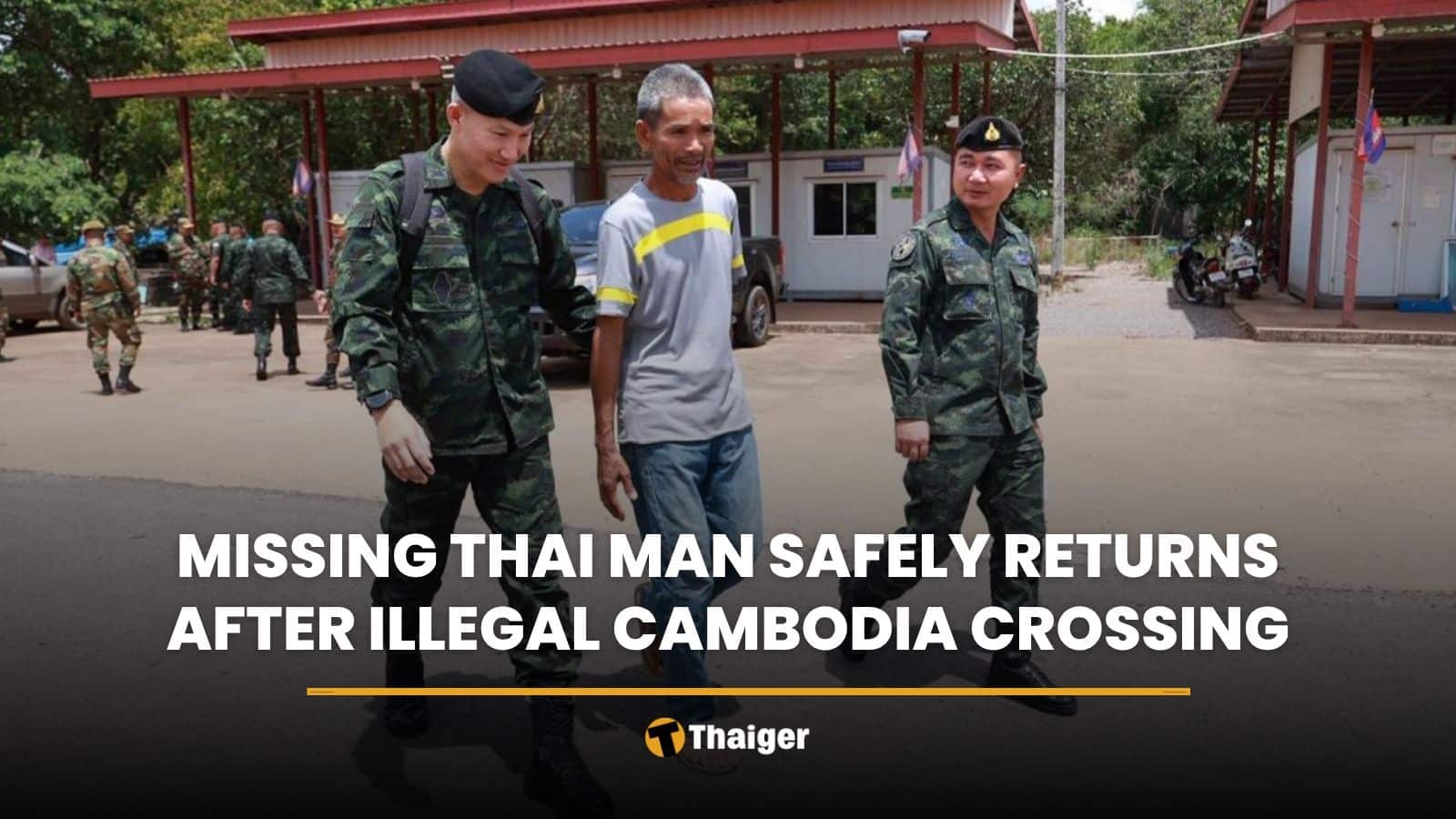Missing Thai man safely returns after illegal Cambodia crossing | Thaiger