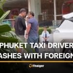 Phuket taxi driver denies assault after argument video goes viral | Thaiger