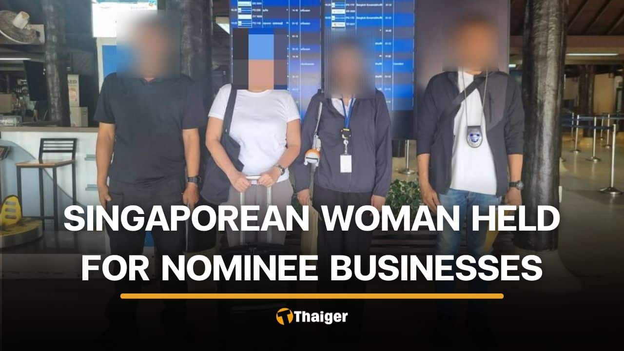 Singaporean woman arrested at Samui airport over nominee businesses | Thaiger