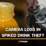 Thai man loses 85,000 baht camera gears after drinking alleged spiked juice | Thaiger