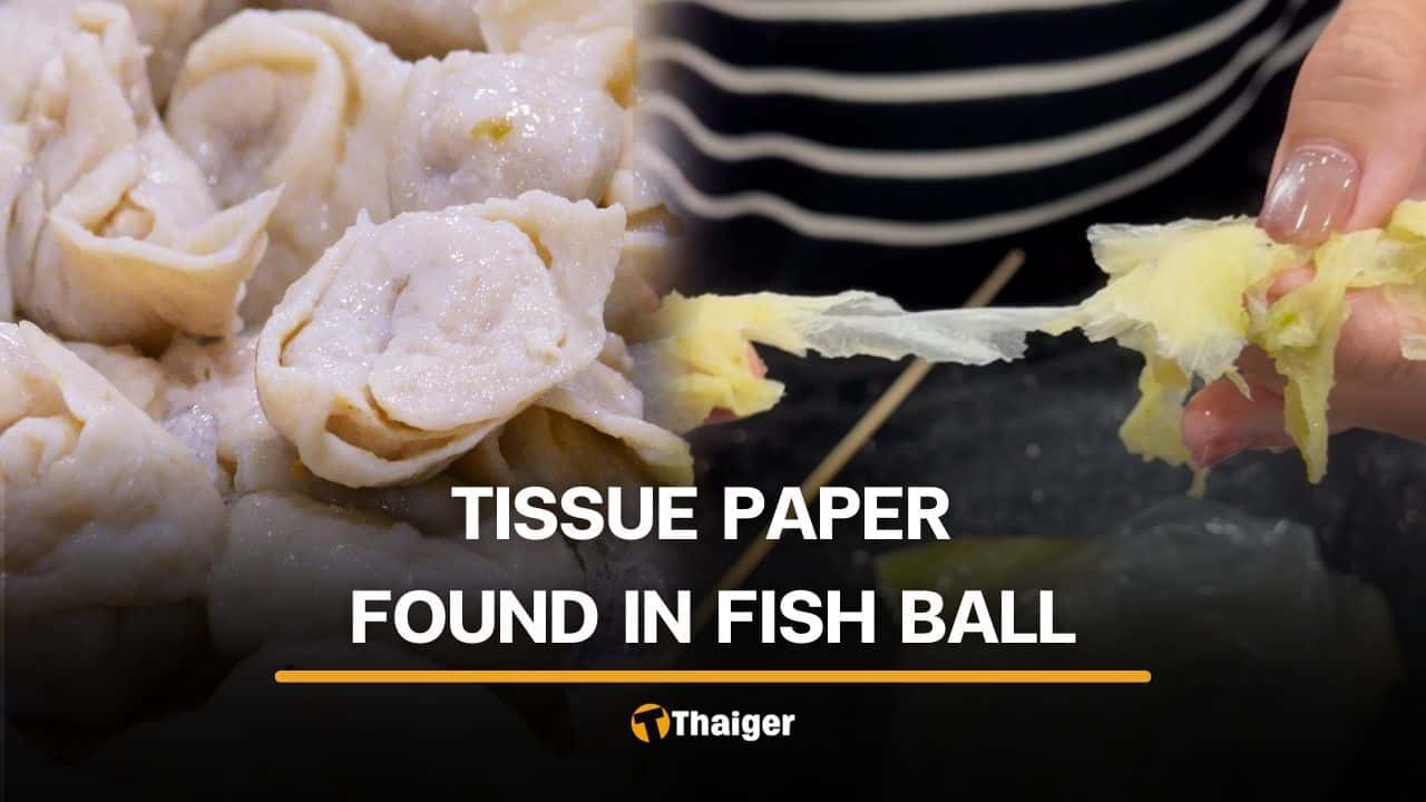 Khon Kaen family warns public after finding tissue paper in fish ball | Thaiger